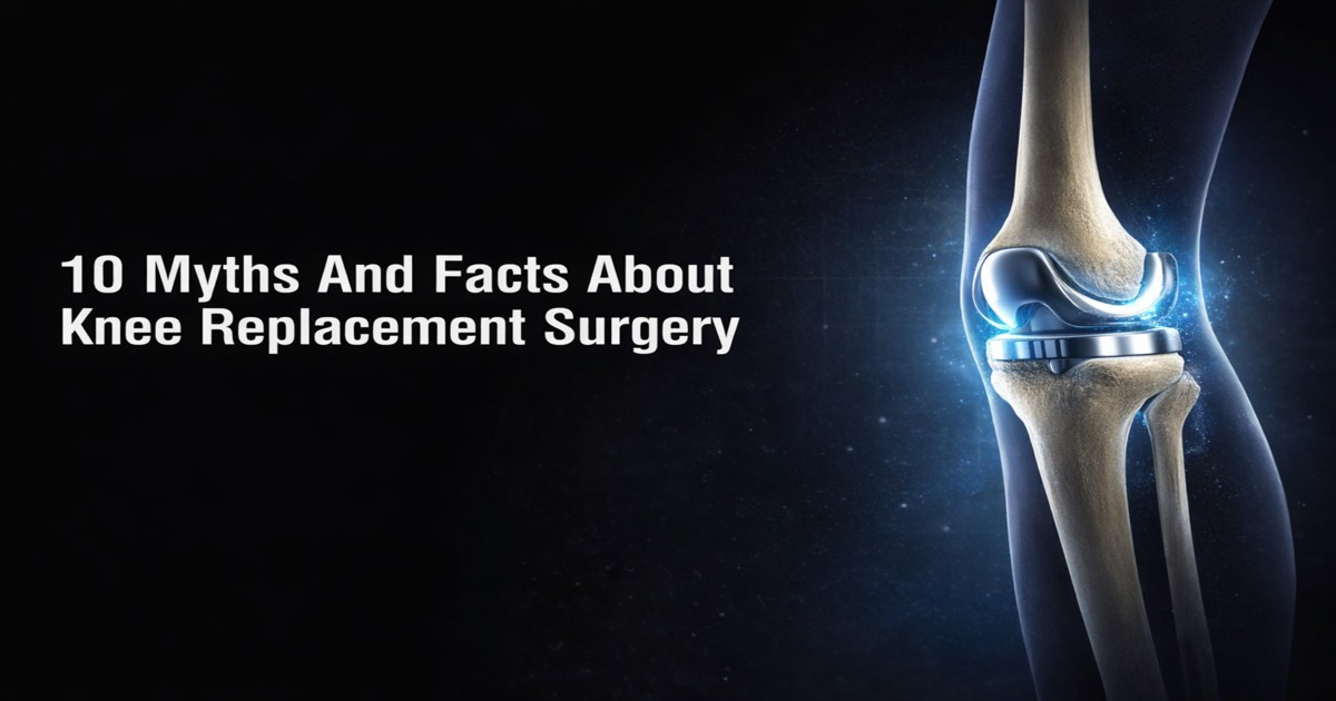 Knee replacement myths and facts explained by Dr Firoz Ahmed Guwahati